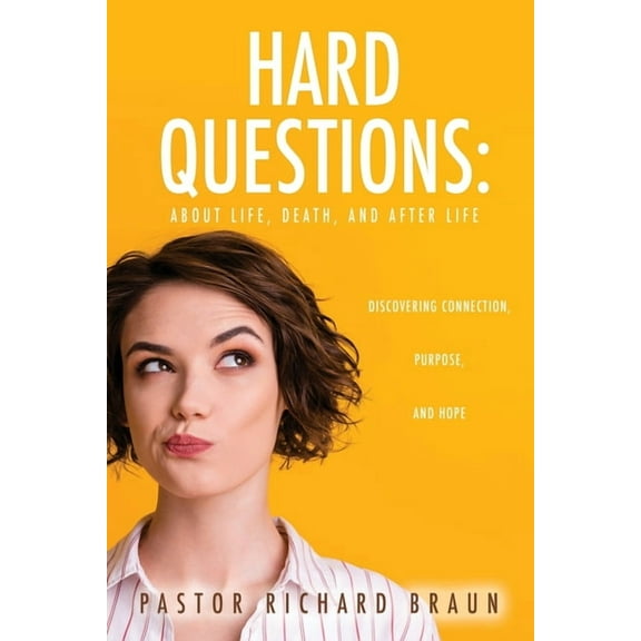 Hard Questions: About Life, Death, and After Life, (Paperback)