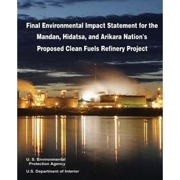 Pre-Owned Final Environmental Impact Statement for the Mandan, Hidatsa, and Arikara Nation's Proposed Clean Fuels Refinery Project