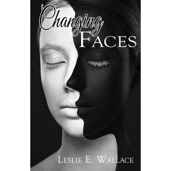 Changing Faces (Paperback) by Leslie Wallace