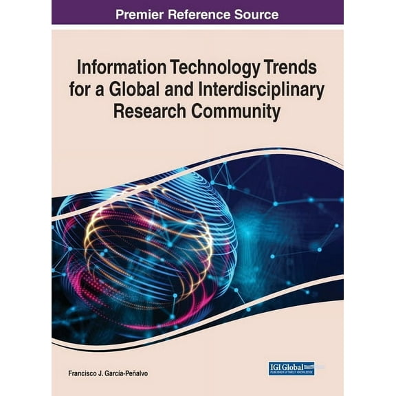 Information Technology Trends for a Global and Interdisciplinary Research Community (Hardcover)