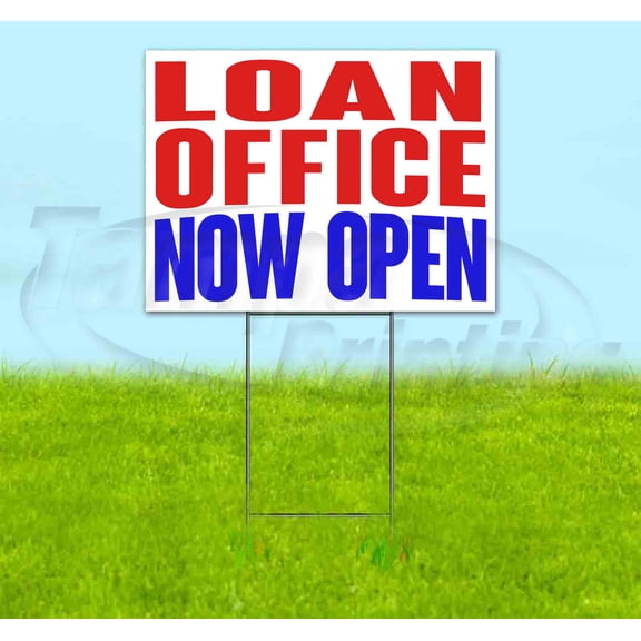 Loan Office Now Open (18" x 24") Yard Sign, Includes Metal Step Stake