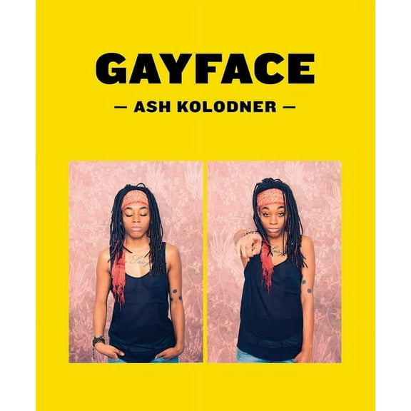 Ash Kolodner: Gayface (Hardcover)