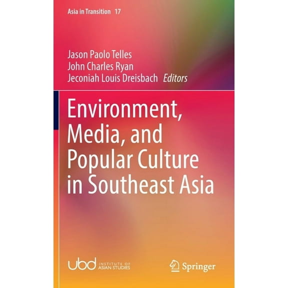 Asia in Transition Environment, Media, and Popular Culture in Southeast Asia, Book 17, (Hardcover)
