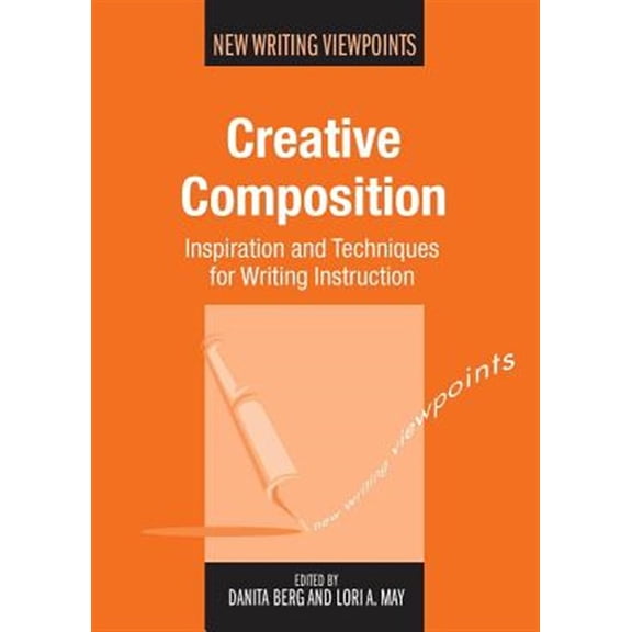 Pre-Owned New Writing Viewpoints: Creative Composition: Inspiration and Techniques for Writing Instruction, 12 (Paperback)