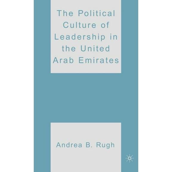 The Political Culture of Leadership in the United Arab Emirates, (Hardcover)