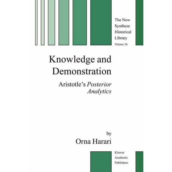 New Synthese Historical Library Knowledge and Demonstration: Aristotle's Posterior Analytics, Book 56, (Paperback)
