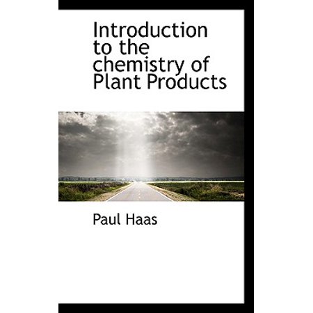 Introduction To The Chemistry Of Plant Products Walmart Com