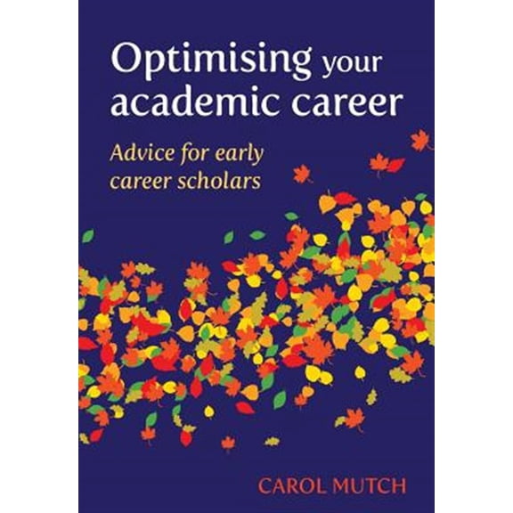 Pre-Owned Optimising your academic career: Advice for early career scholars (Paperback) by Carol Mutch