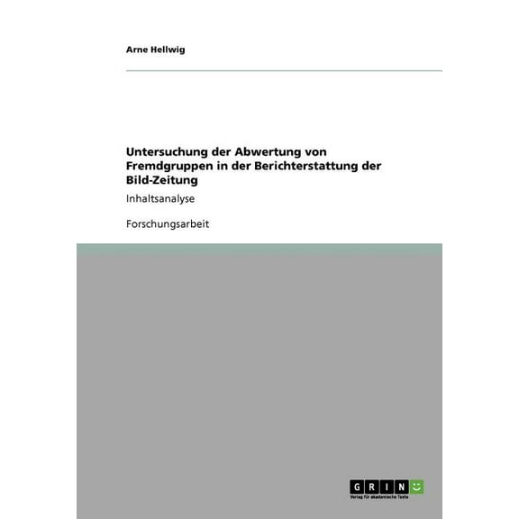 Untersuchung Der Abwertung Von Fremdgruppen in Der Berichterstattung Der Bild-Zeitung