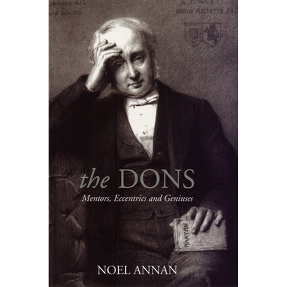 Pre-Owned The Dons: Mentors, Eccentrics and Geniuses (Paperback) 0226021084 9780226021089