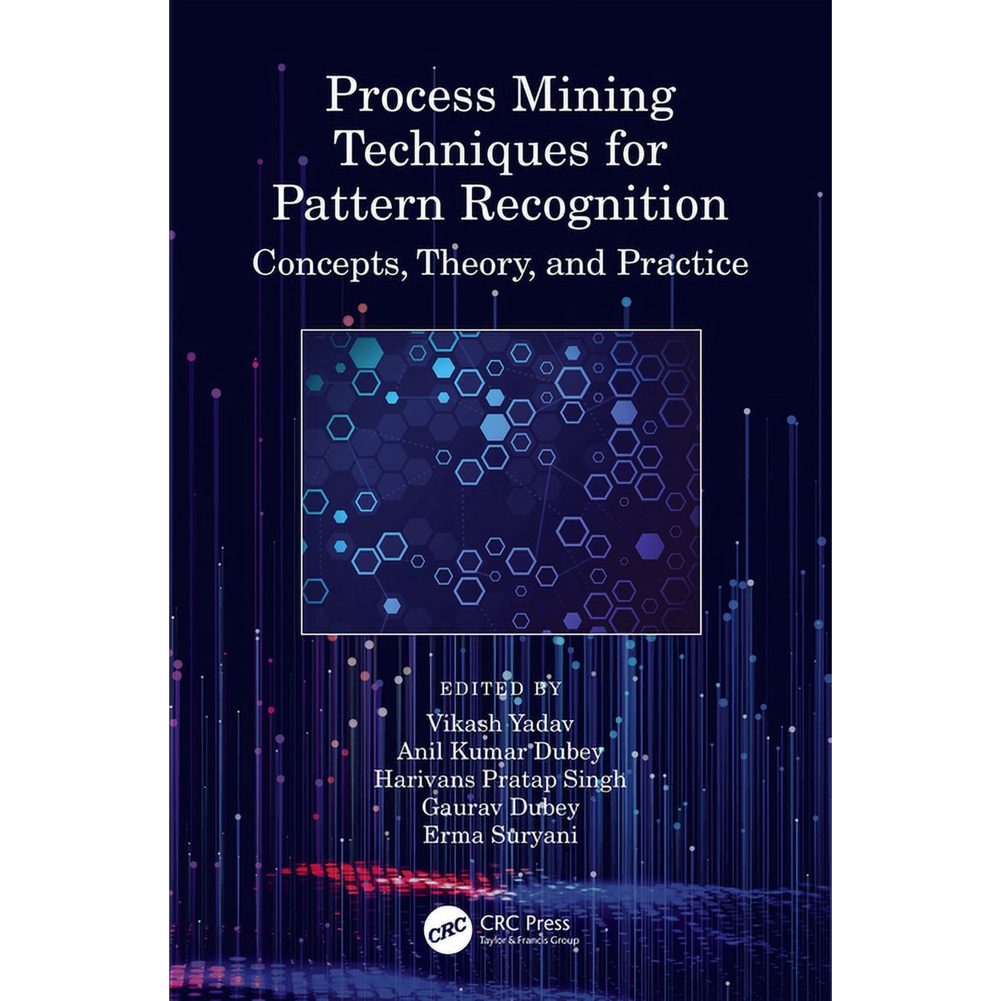 Process Mining Techniques for Pattern Recognition: Concepts Theory and Practice (Hardcover)