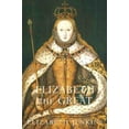 thumbnail image 1 of Pre-Owned Elizabeth the Great (Paperback) 1842121626 9781842121627, 1 of 1