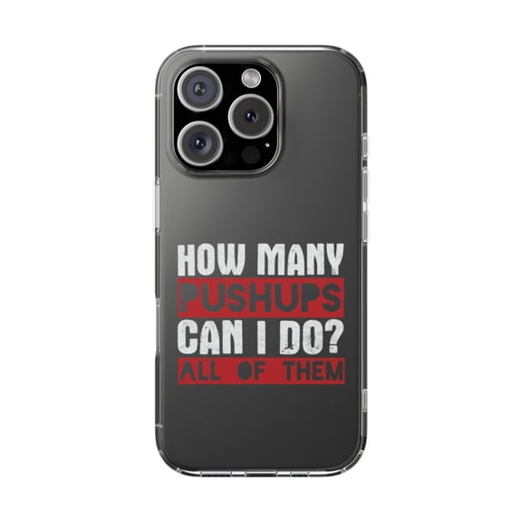 DistinctInk Clear Hybrid Case for Apple iPhone 16 Pro (6.3" Screen) - How Many Pushups? All of Them - Wireless Charging Compatible