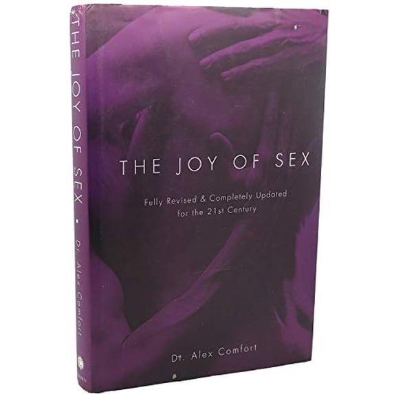 Pre-Owned The Joy of Sex: Fully Revised & Completely Updated for the 21st Century, 9781400046140, 1400046149, Hardcover, Revised edition