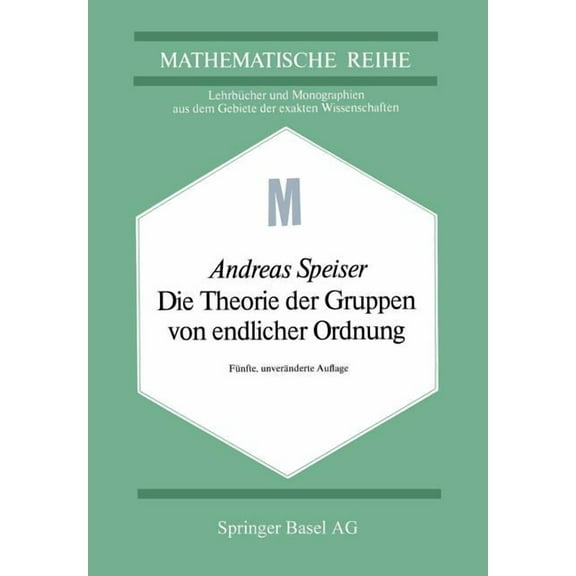 Die Theorie Der Gruppen Von Endlicher Ordnung: Mit Anwendungen Auf Algebraische Zahlen Und Gleichungen Sowie Auf Die Kri, (Paperback)