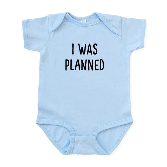 CafePress - I Was Planned Infant Body Suit - Baby Light Bodysuit, Size Newborn - 24 Months