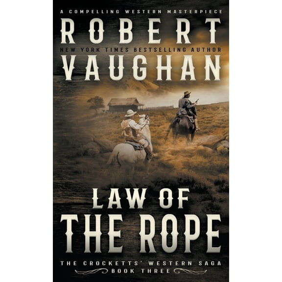 The Crocketts Law Of The Rope: A Classic Western, Book 3, (Paperback)