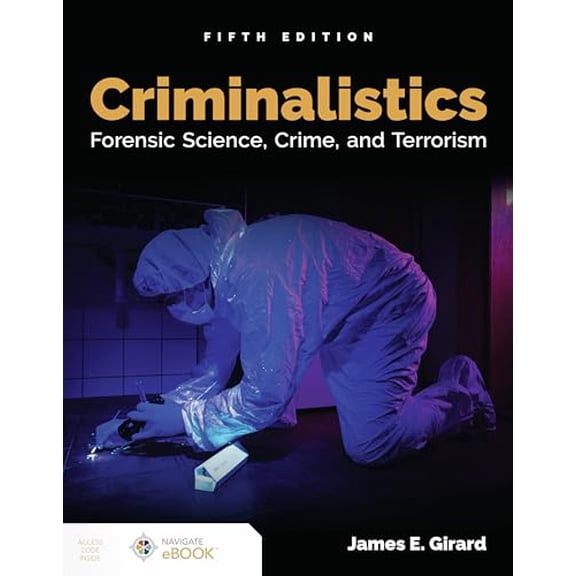 Pre-Owned Criminalistics: Forensic Science, Crime, and Terrorism: Forensic Science, Crime, and Terrorism, 9781284211450, 1284211452, Paperback, 5 edition