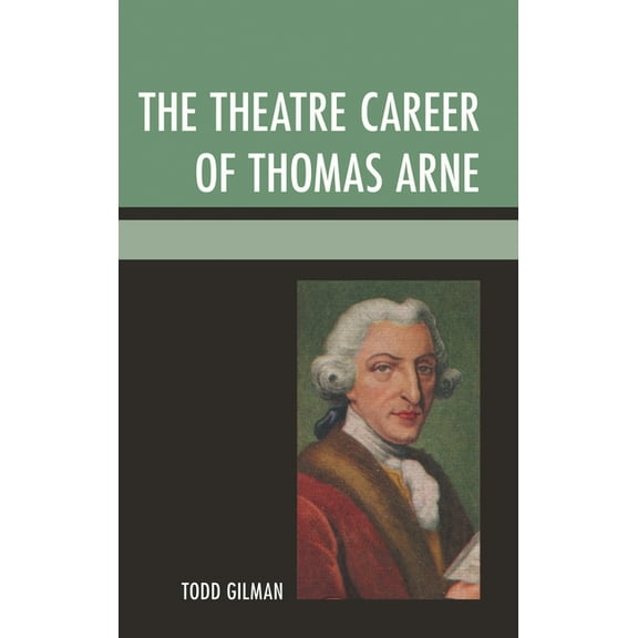 Theatre Career of Thomas Arne, (Hardcover)