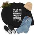 thumbnail image 3 of Can't take Botswanan Pride out of the Girl Unisex Sweatshirt S-2XL Botswana, 3 of 4