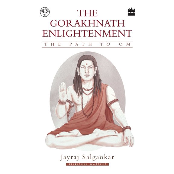 The Gorakhnath Enlightenment: The Path to Om, (Paperback)