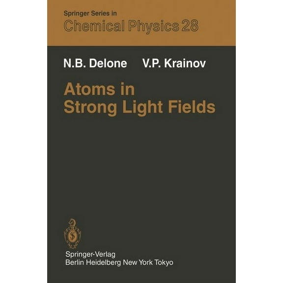 Springer Chemical Physics Atoms in Strong Light Fields, Book 28, (Paperback)