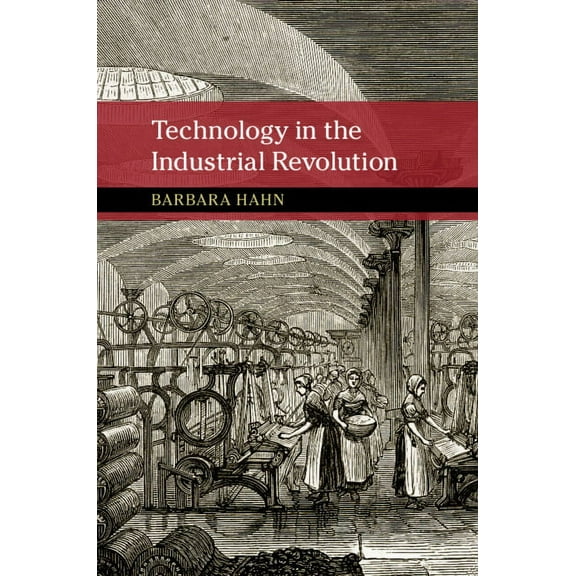 New Approaches to the History of Science Technology in the Industrial Revolution, (Hardcover)
