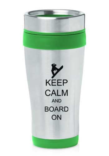 Green 16oz Insulated Stainless Steel Travel Mug Z1132 Keep Calm and Board On Snowboard by