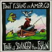 Truth Is Stranger Than Fishin