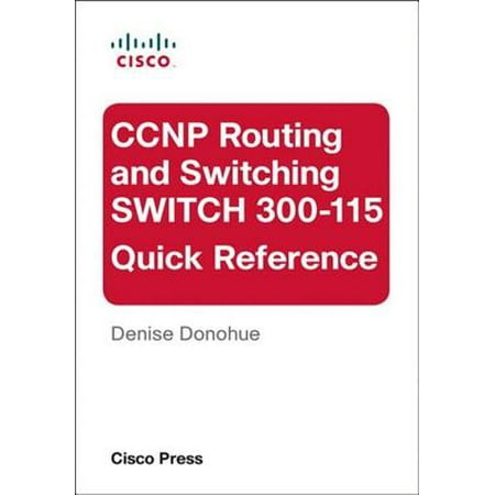 CCNP Routing and Switching SWITCH 300-115 Quick Reference -