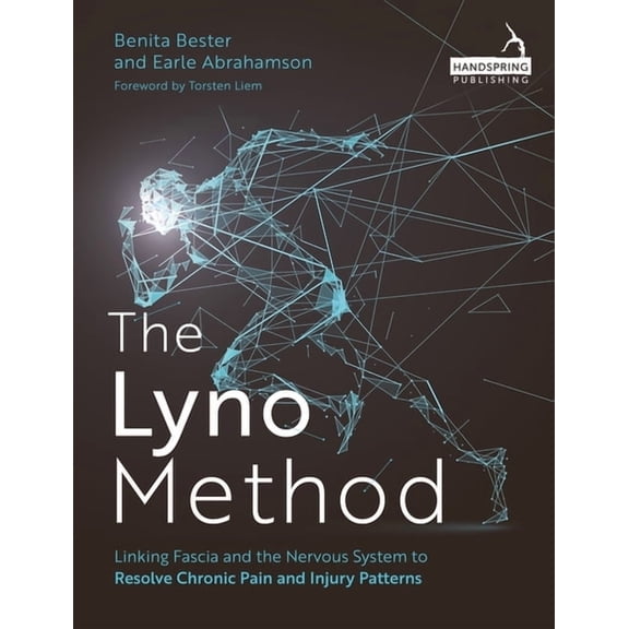 The Lyno Method: Linking Fascia and the Nervous System to Resolve Chronic Pain and Injury Patterns, (Paperback)