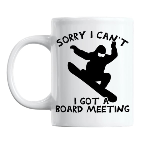Sorry I Can't, I Got a Board Meeting, Funny Snowboarding Coffee & Tea Mug (11oz)