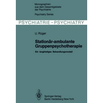 Monographien Aus Dem Gesamtgebiete der P Stationär-Ambulante Gruppenpsychotherapie: Ein Langfristiges Behandlungsmodell, Book 27, (Paperback)