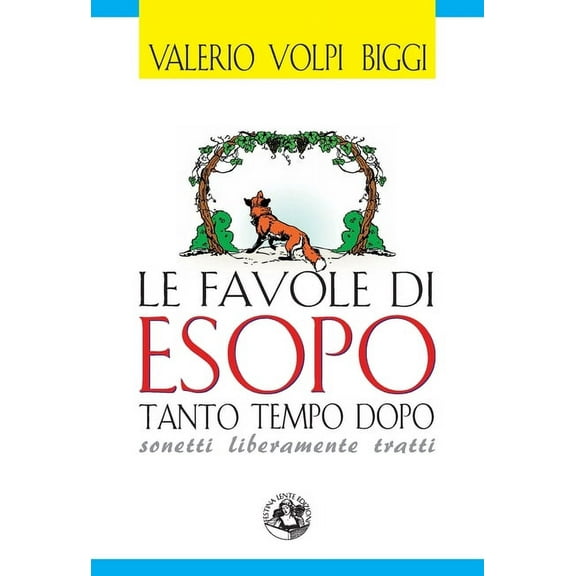 Le favole di Esopo tanto tempo dopo: Sonetti liberamente tratti, (Paperback)