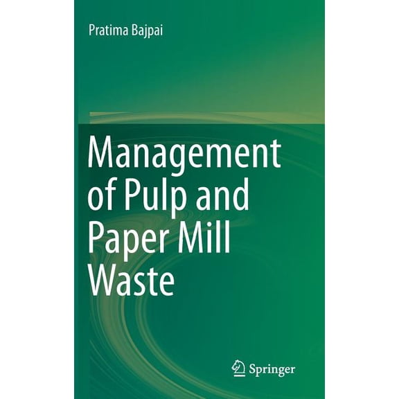 Management of Pulp and Paper Mill Waste, (Hardcover)