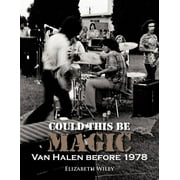 Could This Be Magic: Van Halen Before 1978 (Paperback)