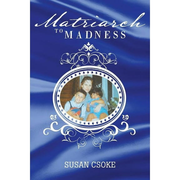 Matriarch to Madness, (Paperback)