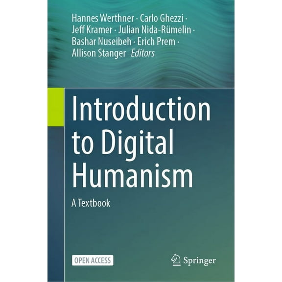 Introduction to Digital Humanism: A Textbook, (Hardcover)