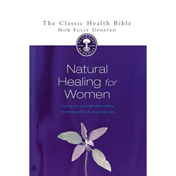 Pre-Owned NATURAL HEALING FOR WOMEN: Caring for yourself with herbs, homeopathy and essential oils Paperback