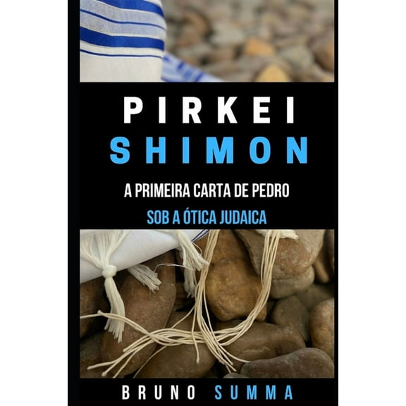 Pirkei Shimon I : A Primeira Carta de Pedro sob a Ótica Judaica (Paperback)