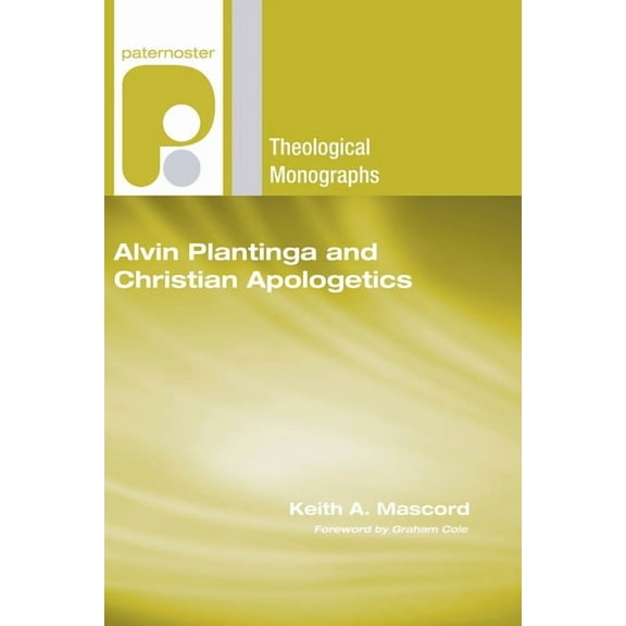 Paternoster Theological Monographs: Alvin Plantinga and Christian Apologetics (Paperback)