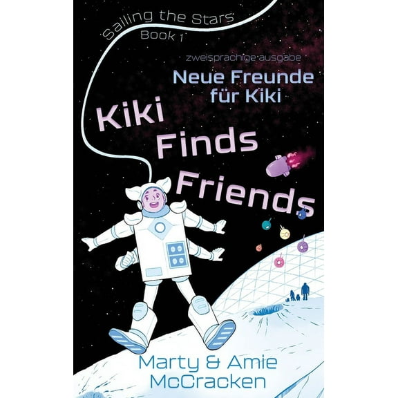 Sailing the Stars Neue Freunde fÃ¼r Kiki, Book 1, (Paperback)