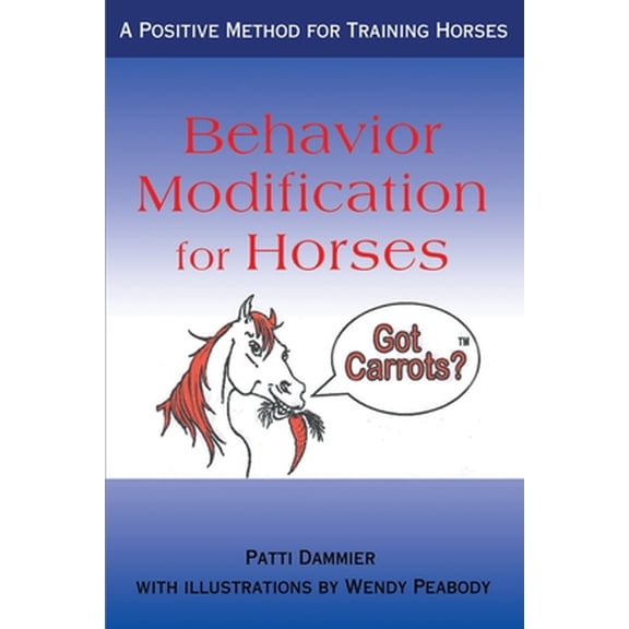 Pre-Owned Behavior Modification for Horses: A Positive Method for Training Horses (Paperback) 059516305X 9780595163052