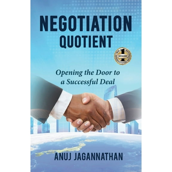 Negotiation Quotient: Opening the Door to a Successful Deal, (Paperback)