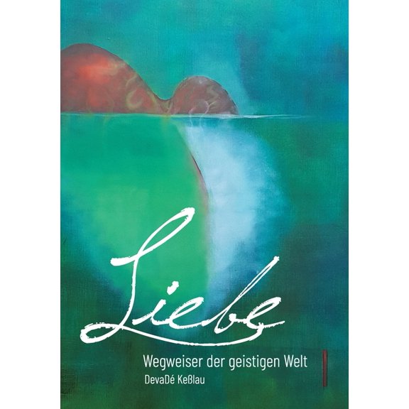 Liebe - Wegweiser der geistigen Welt, (Paperback)