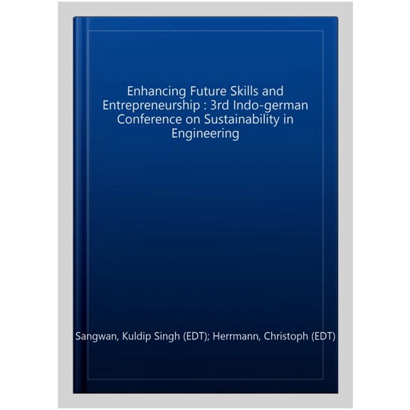 Pre-Owned Sustainable Production, Life Cycle Engineering and Managemen: Enhancing Future Skills and Entrepreneurship: 3rd Indo-German Conference on Sustainability in Engineering (Hardcover)