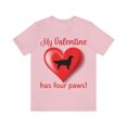 thumbnail image 2 of Funny Valentine's Day Shirt | My Valentine Has Four Paws! | Dog Lover | Animal Lover | Unisex Jersey Short Sleeve Tee, 2 of 10