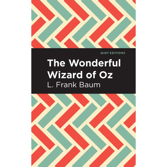Mint Editions (the Children's Libra The Wonderful Wizard of Oz, (Paperback)