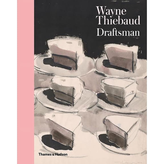 Wayne Thiebaud: Draftsman, (Hardcover)