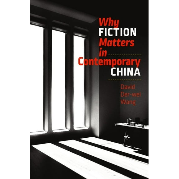 The Mandel Lectures in the Humanities at Why Fiction Matters in Contemporary China, (Paperback)